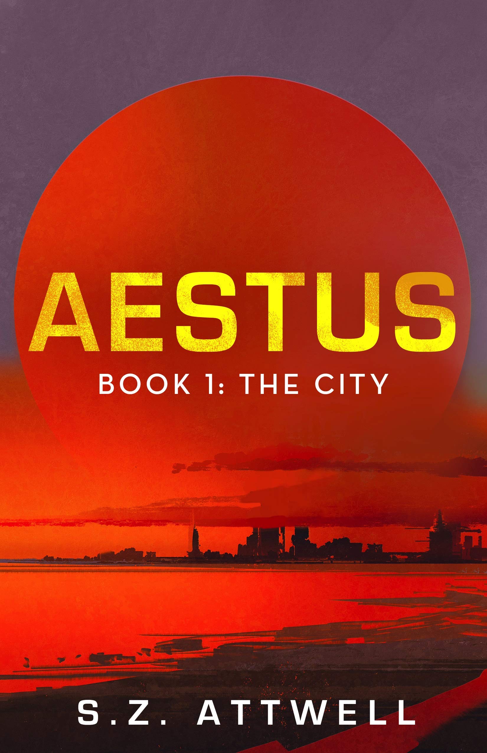 Aestus Book 1: The City by S.Z. Attwell cover: huge red sun painting the landscape red, silhouettes of distant buildings in the background.