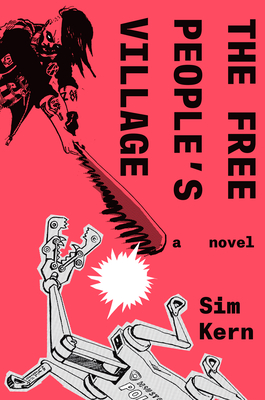 Book cover of The Free People's Village by Sim Kern. Red background. A person with tattoos and longish hair shaved on the sides swinging a bat at a robotic dog in the bottom part of the cover. 