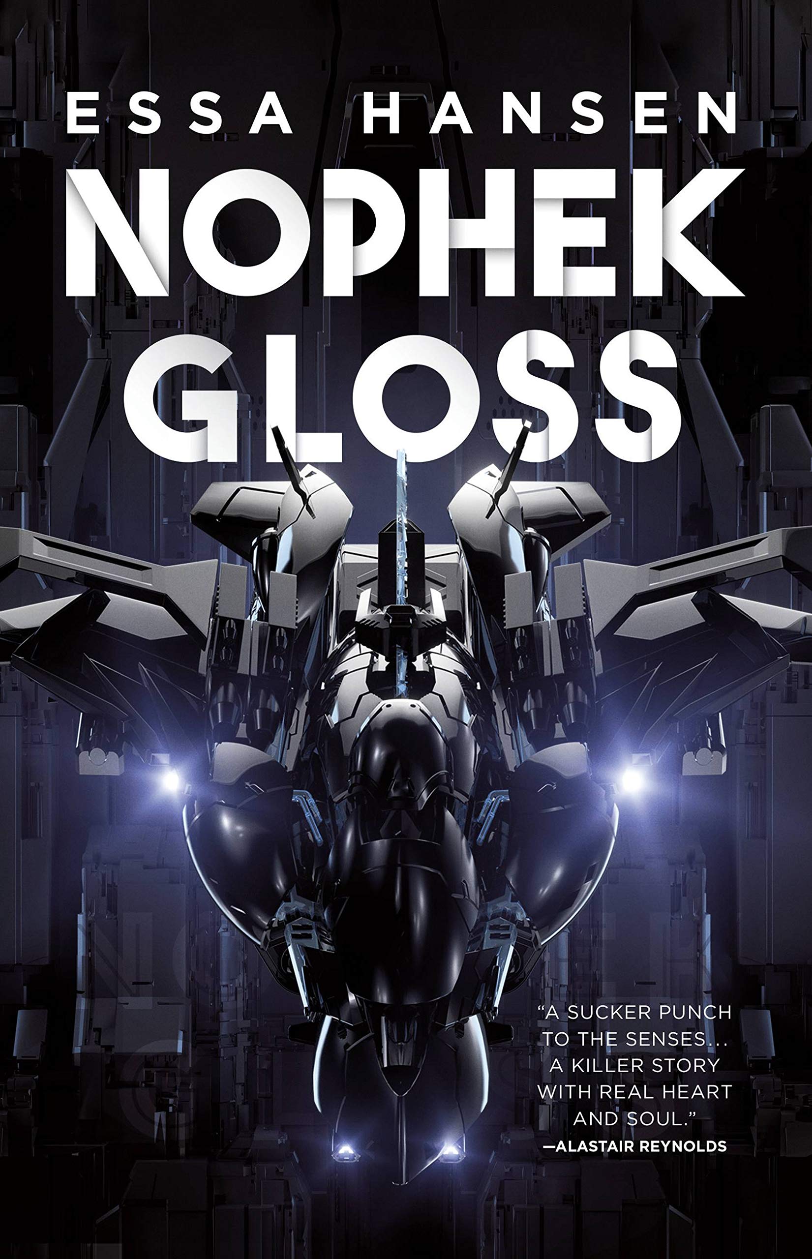Nophek Gloss by Essa Hansen cover: A sleek black spaceship, dark background with outlines of something that might be buildings or other spaceships. Quote by Alastair Reynolds: "A sucker punch to the senses. A killer story with real heart and soul."