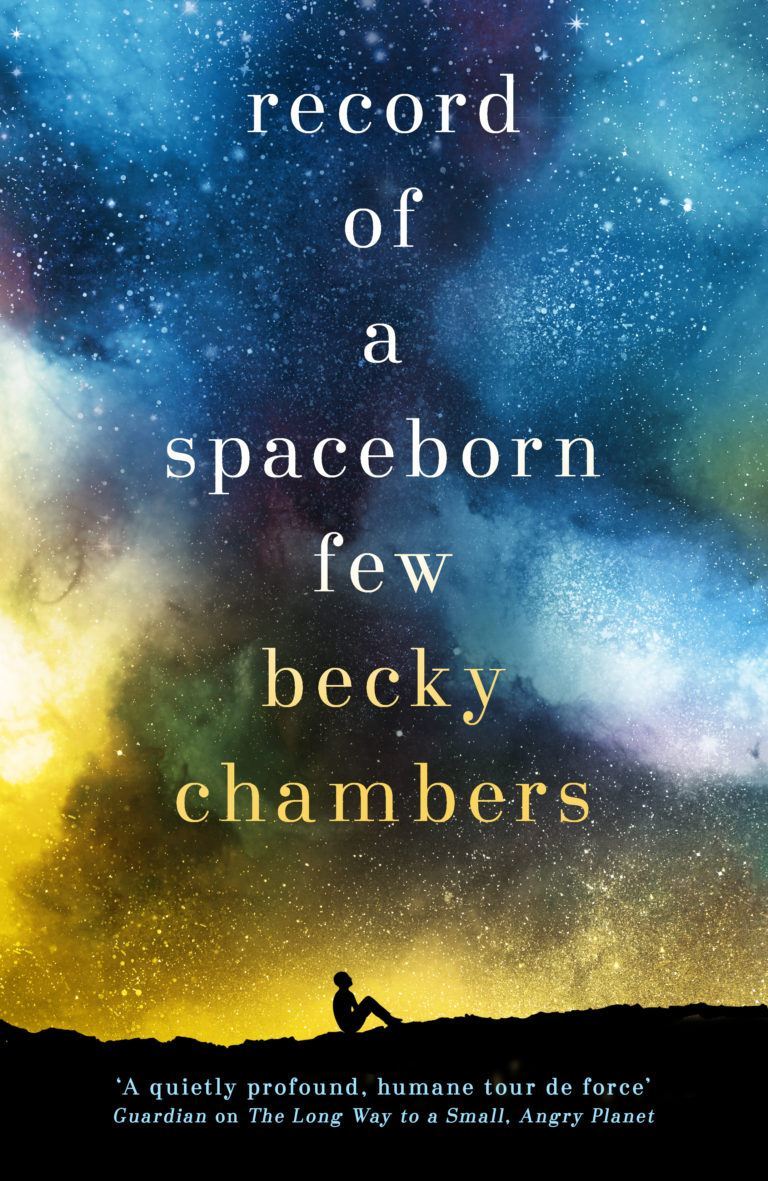 Record of a Spaceborn Few by Becky Chambers. A dark silhouette of a boy sitting on the ground and looking up into the starry sky. Caption: 'A quietly profound, humane tour de force' Guardian on The Long Way to a Small, Angry Planet