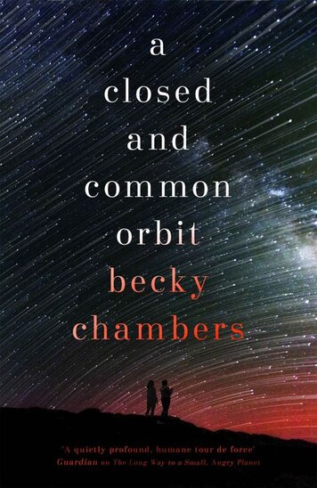 A closed and common orbit by Becky Chambers. Silhouettes of two people walking in the distance as the stars swirl in the night sky above them. Caption: "A quietly profound humane tour de force" — Guardian on The Long Way to a Small, Angry Planet