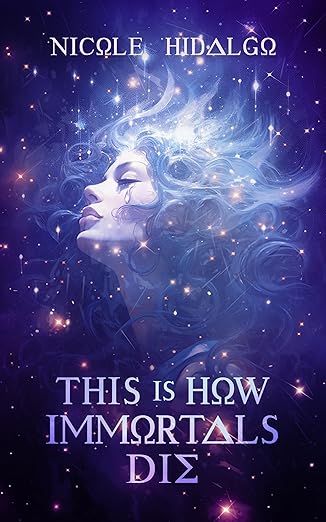 Book cover of This is how Immortals Die by Nicole Hidalgo. A beautiful light-skinned woman's face with her eyes closed an a tear running down her cheek, her bluish curly hair floating around her in a starry sky.